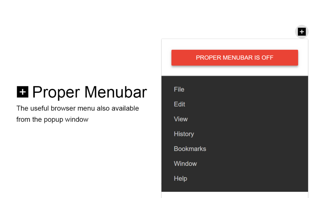Proper Menubar with the vertical menus in your web browser toolbar. That will be visible when you click on the white plus icon in your toolbar.