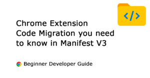 Important code migrating to Manifest V3 you need to know