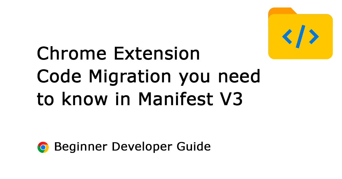 10 important Code Notes You Should Know When Migrating to Manifest V3