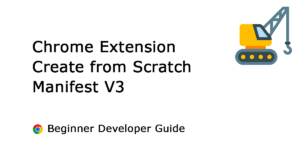 Chrome Extension Manifest V3 for beginners