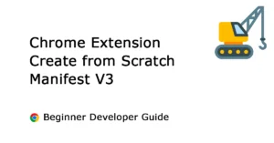 Chrome Extension Manifest V3 for beginners