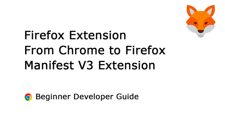 Firefox Manifest V3 Extension - A Developer's Perspective